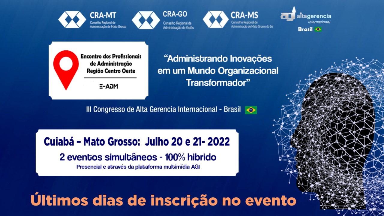 You are currently viewing “Encontro dos Profissionais de Administração – Região Centro-Oeste – E-ADM” e o Congresso da AGI Brasil .
