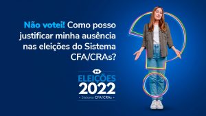 Read more about the article Não votou nas eleições do Sistema CFA/CRAs? Justifique!