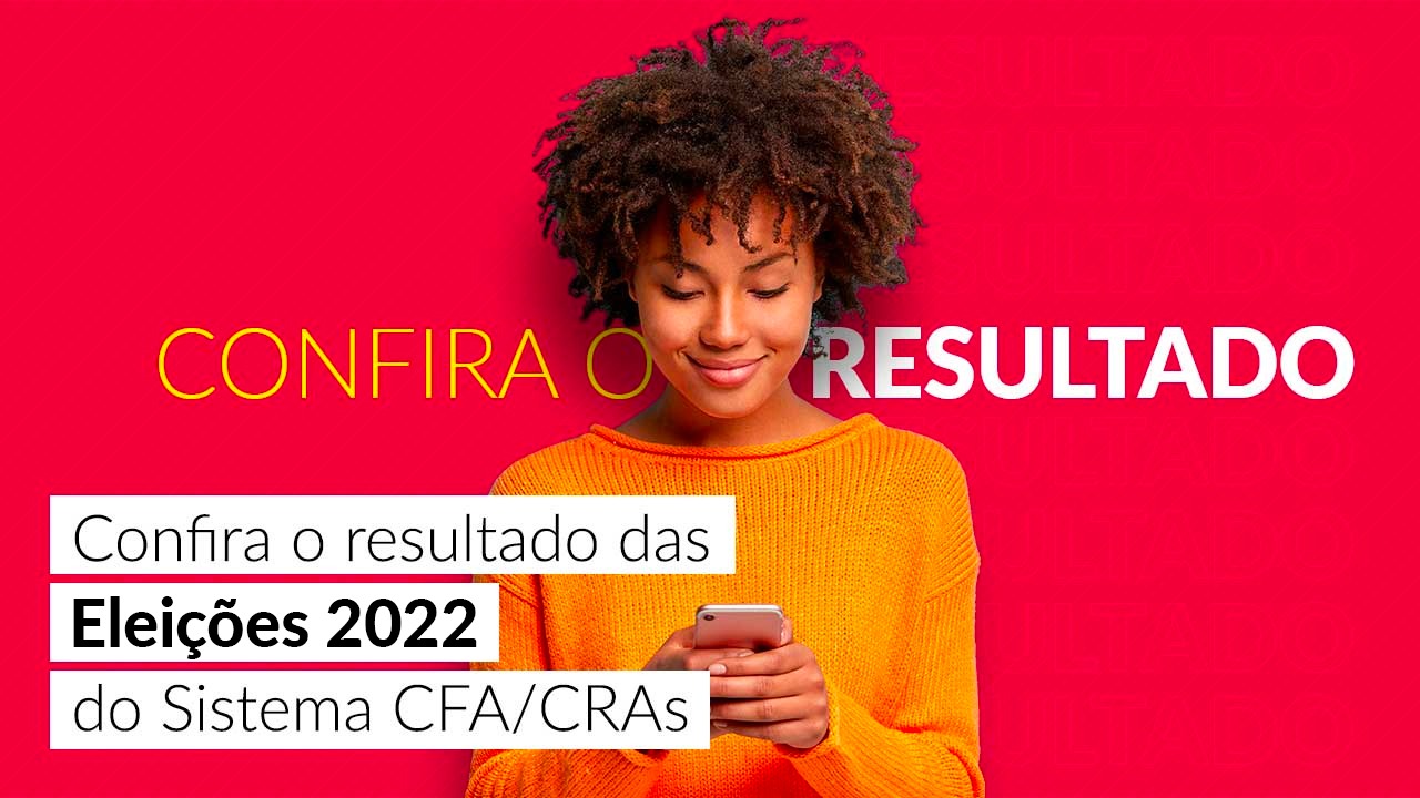 Read more about the article <strong>Saiu o resultado das eleições do Sistema CFA/CRAs 2022</strong>