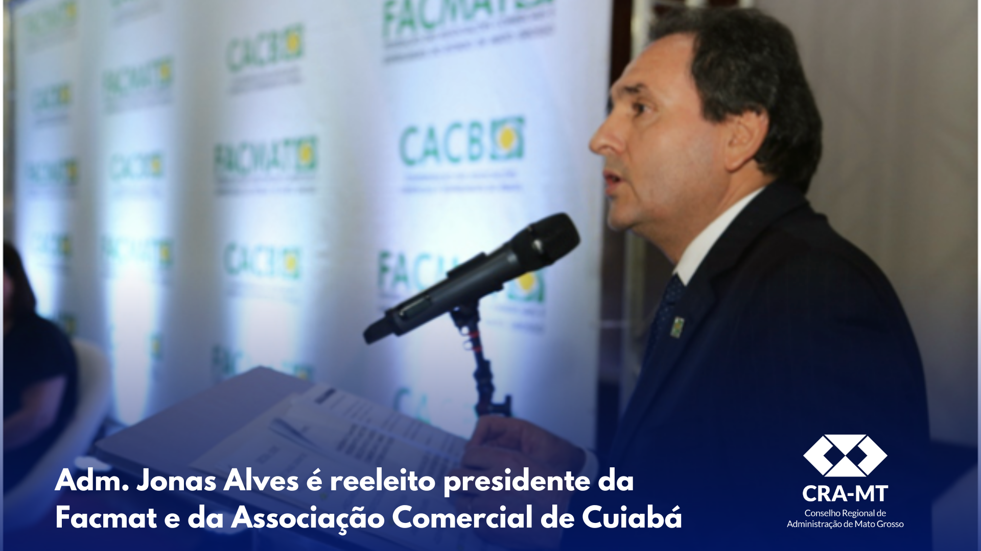You are currently viewing Adm. Jonas Alves é reeleito presidente da Facmat e da Associação Comercial de Cuiabá