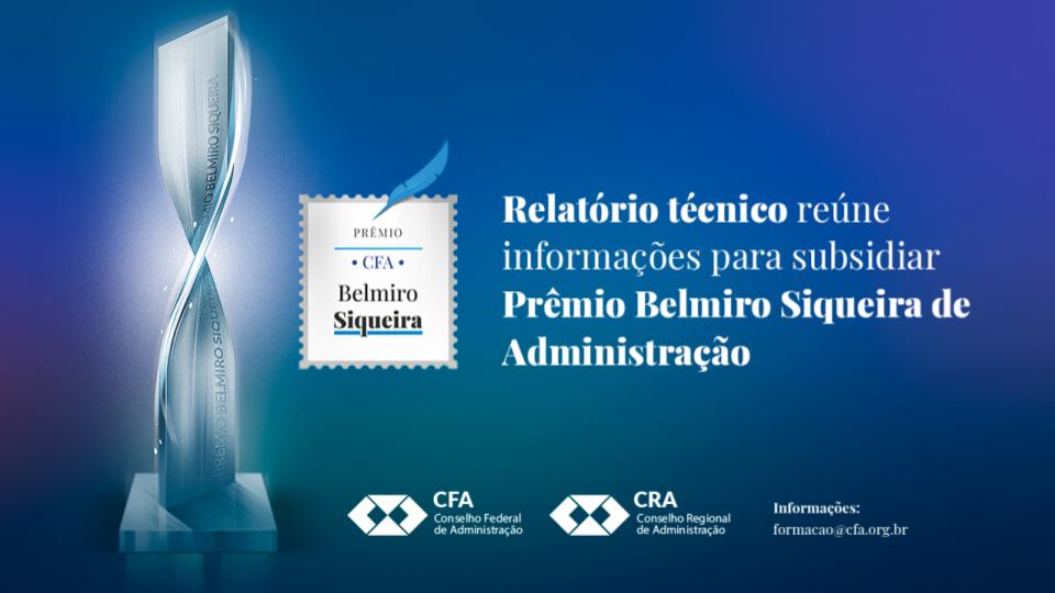 Read more about the article Relatório técnico reúne informações para subsidiar Prêmio Belmiro Siqueira de Administração