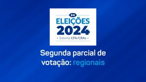 Read more about the article Confira a 2ª parcial nacional e 1ª regional das Eleições do Sistema CFA/CRAs 2024